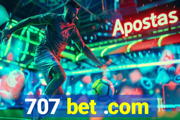 707 bet .com